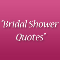 Inspirational Quotes For Bridal Shower http://creativefan.com/26 ...