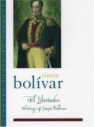 Simon Bolivar Quotes In English Writings of simon bolivar