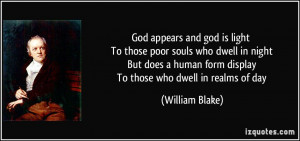 God appears and god is light To those poor souls who dwell in night ...