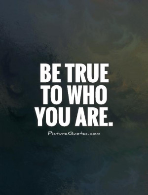 Be Yourself Quotes Be Real Quotes
