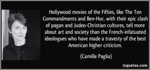 Hollywood movies of the Fifties, like The Ten Commandments and Ben-Hur ...
