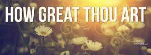 How Great Thou Art Facebook Cover