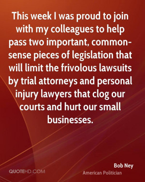 ... frivolous lawsuits by trial attorneys and personal injury lawyers that