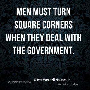Oliver Wendell Holmes, Jr. Government Quotes