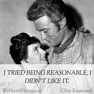 Tried Being Reasonable Didn Like Clint Eastwood