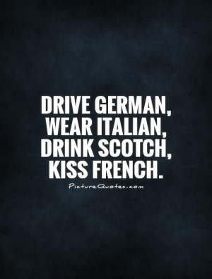 Scotch Drink Drive German Wear Italian Kiss French