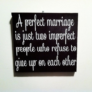... Two Imperfect People Who Refuse To Give Up On Each Other 8x8 Wood Sign