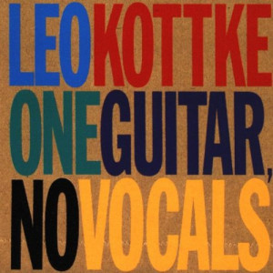 Leo Kottke >> One Guitar No Vocals By Album Cover