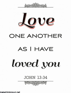 Love one another as I have loved you