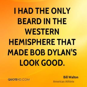 ... only beard in the Western Hemisphere that made Bob Dylan's look good