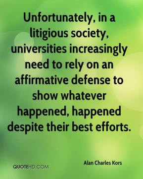 Unfortunately, in a litigious society, universities increasingly need ...