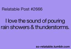 Lots of other people are scared of lightning and thunder...but I love ...