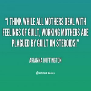 Mothers Guilt Quotes. QuotesGram