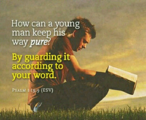 Inspiring quote for young men trying to maintain their purity.