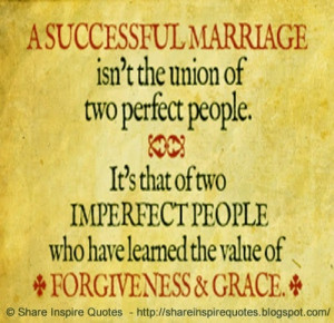 the union of two perfect people. It's that of two imperfect people ...