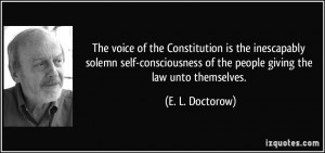 ... of the people giving the law unto themselves. - E. L. Doctorow
