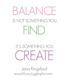 Find More Balance, good life balance, balance is not something you ...