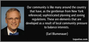 ... of local community pressure to balance interests. - Earl Blumenauer