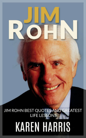 Jim Rohn: Jim Rohn Best Quotes and Greatest Lessons - Awesome Gang