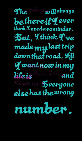 Quotes Picture: the bad boys will always be there if i ever think i ...