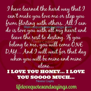 ... hard way that i can t make you love me or stop you from flirting with