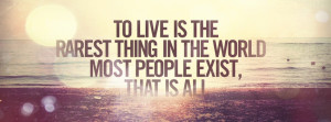 To Live Is The Rarest Thing Facebook Covers