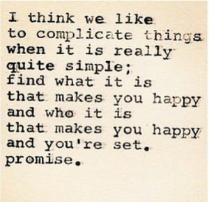 Life is complicated enough...keep things simple. Live, laugh, love!