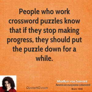 People who work crossword puzzles know that if they stop making ...