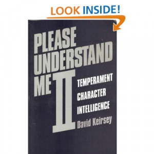 ... : Temperament, Character, Intelligence (9781885705020): David Keirsey