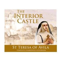 The Interior Castle by St. Teresa of Avila. Audio, $18.95. More