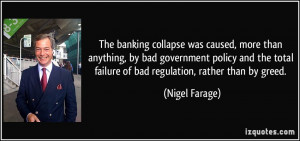 ... bad government policy and the total failure of bad regulation, rather