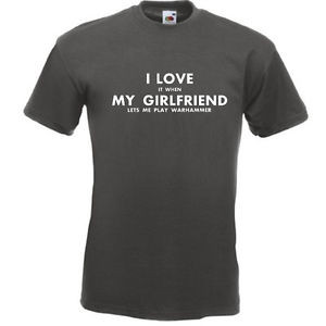 LOVE-IT-WHEN-MY-GIRLFRIEND-LETS-ME-PLAY-WARHAMMER-Mens-Funny-T-Shirt ...