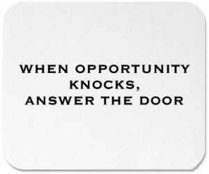 Opportunity Knocks Only Once