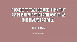 quote Angela Davis i decided to teach because i think 11613 png