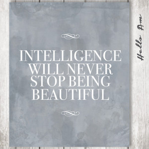 Intelligence Beauty Quotes Being beautiful - quote