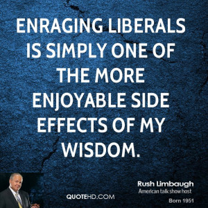rush-limbaugh-rush-limbaugh-enraging-liberals-is-simply-one-of-the.jpg