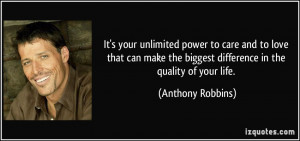 ... the biggest difference in the quality of your life. - Anthony Robbins