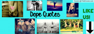 dOPE qUOTES Profile Facebook Covers