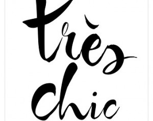 Tres Chic - Glamorous POSTER Fren ch quote print in 16x20 on A2 (in ...