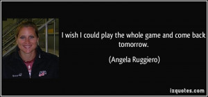 wish I could play the whole game and come back tomorrow. - Angela ...