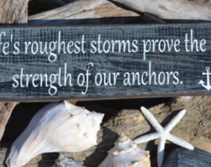Beach Decor - Anchor Theme - Nauti cal Quote - Lifes Roughest Storms ...