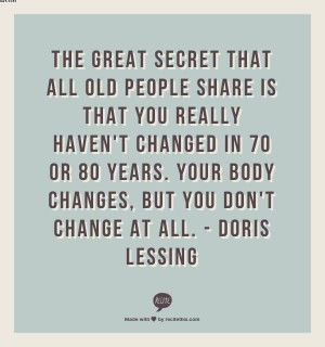 The Great Secret That All Old People Share Is That You Really Haven ...