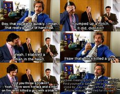 Anchorman, my favorite quote from the entire movie! More