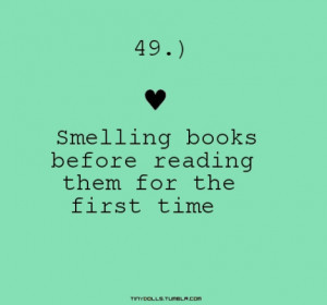 Smelling Books Before reading them for the first Time ~ Books Quote