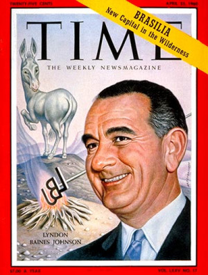 Time Magazine, it seems, really wanted LBJ. They kept pushing him.