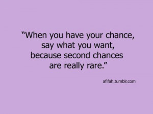 second chances are really rare