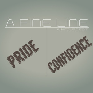 12-12-13-pride-and-confidence-a-fine-line