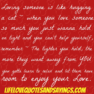 loving someone is like hugging a cat when you love someone so much you ...