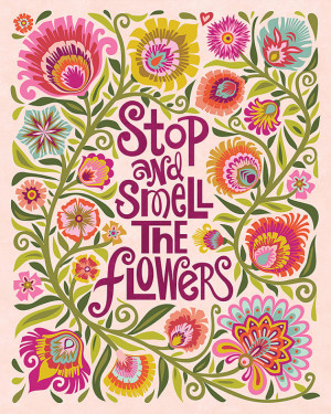 Stop and Smell the Flowers Quote Art Print-Light Harvest Colors 8x10 ...