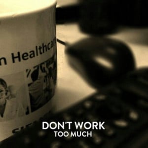 ... quotes dont work too much Motivational Quotes 126 Dont work too much